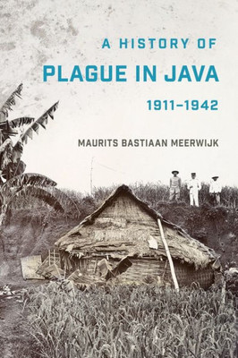 A History Of Plague In Java, 19111942