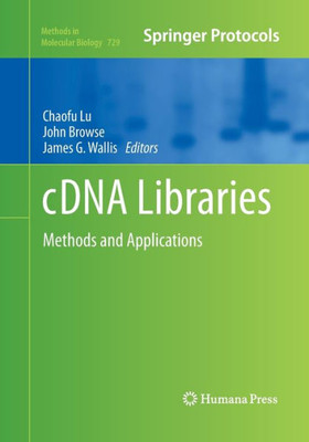 Cdna Libraries: Methods And Applications (Methods In Molecular Biology, 729)