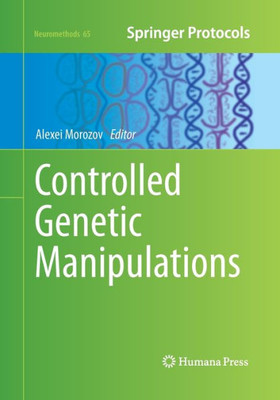 Controlled Genetic Manipulations (Neuromethods, 65)