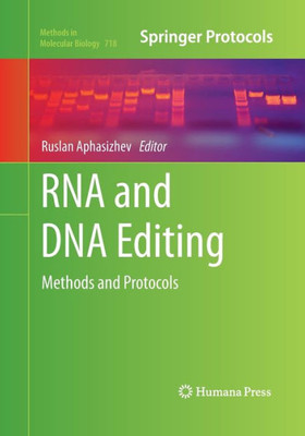 Rna And Dna Editing: Methods And Protocols (Methods In Molecular Biology, 718)