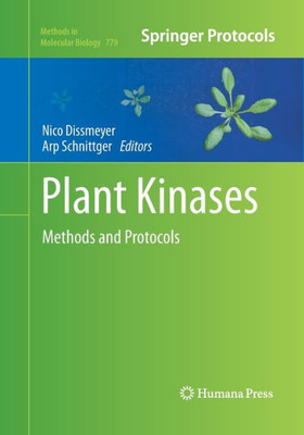 Plant Kinases: Methods And Protocols (Methods In Molecular Biology, 779)