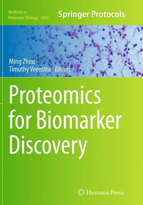 Proteomics For Biomarker Discovery (Methods In Molecular Biology, 1002)