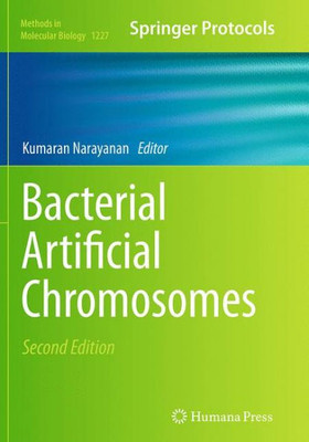 Bacterial Artificial Chromosomes (Methods In Molecular Biology, 1227)