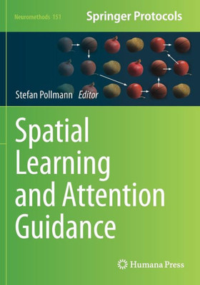 Spatial Learning And Attention Guidance (Neuromethods)