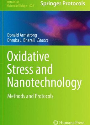 Oxidative Stress And Nanotechnology: Methods And Protocols (Methods In Molecular Biology, 1028)