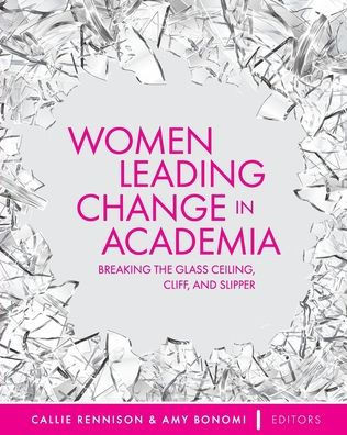 Women Leading Change In Academia: Breaking The Glass Ceiling, Cliff, And Slipper