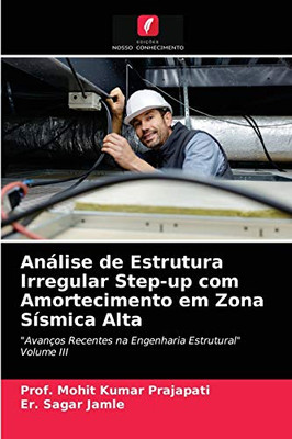 Análise de Estrutura Irregular Step-up com Amortecimento em Zona Sísmica Alta (Portuguese Edition)
