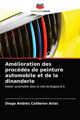 Amélioration des procédés de peinture automobile et de la dinanderie: Atelier automobile dans la ville de Bogota D.C. (French Edition)