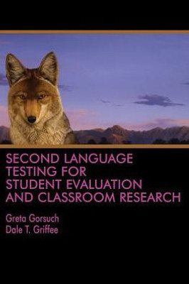 Second Language Testing For Student Evaluation And Classroom Research
