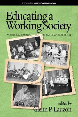 Educating A Working Society (History Of Education)