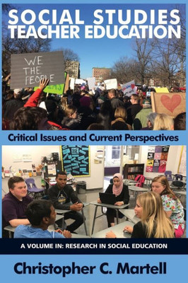 Social Studies Teacher Education: Critical Issues And Current Perspectives (Research In Social Education)