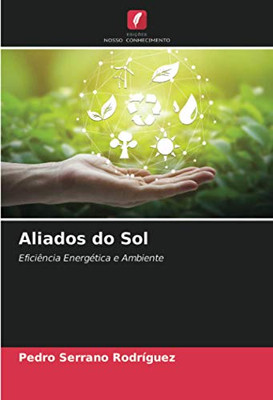 Aliados do Sol: Eficiência Energética e Ambiente (Portuguese Edition)