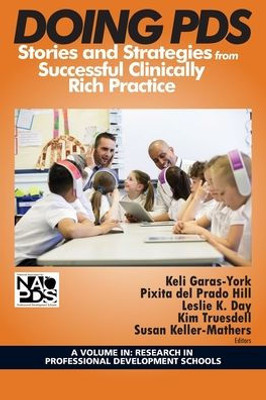Doing Pds: Stories And Strategies From Successful Clinically Rich Practice (Research In Professional Development Schools)