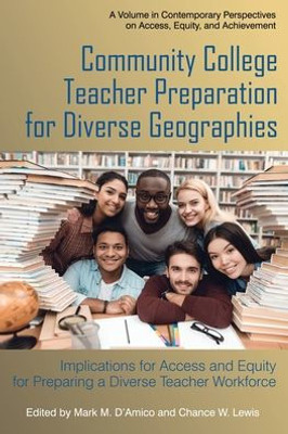 Community College Teacher Preparation For Diverse Geographies: Implications For Access And Equity For Preparing A Diverse Teacher Workforce ... On Access, Equity, And Achievement)