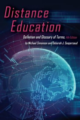 Distance Education: Definition And Glossary Of Terms, 4Th Edition