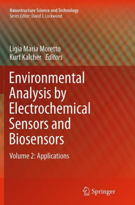 Environmental Analysis By Electrochemical Sensors And Biosensors: Applications (Nanostructure Science And Technology)