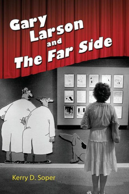 Gary Larson And The Far Side (Great Comics Artists Series)