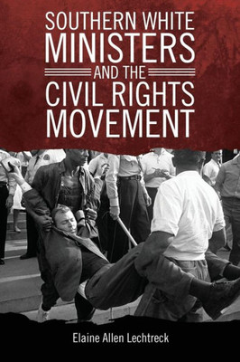 Southern White Ministers And The Civil Rights Movement