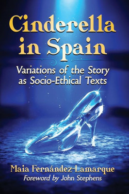 Cinderella In Spain: Variations Of The Story As Socio-Ethical Texts