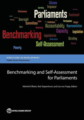 Benchmarking And Self-Assessment For Parliaments (Directions In Development)