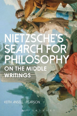 Nietzsche's Search For Philosophy: On The Middle Writings