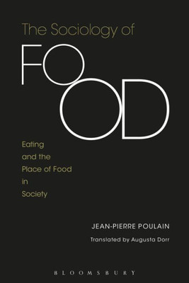 The Sociology Of Food Eating And The Place Of Food In Society