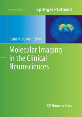 Molecular Imaging In The Clinical Neurosciences (Neuromethods, 71)
