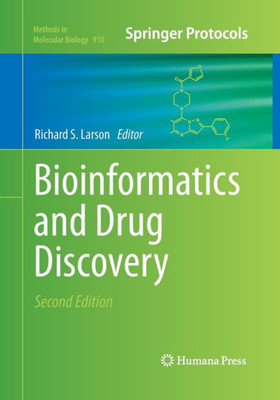 Bioinformatics And Drug Discovery (Methods In Molecular Biology, 910)