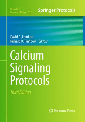 Calcium Signaling Protocols (Methods In Molecular Biology, 937)