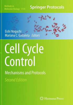 Cell Cycle Control: Mechanisms And Protocols (Methods In Molecular Biology, 1170)