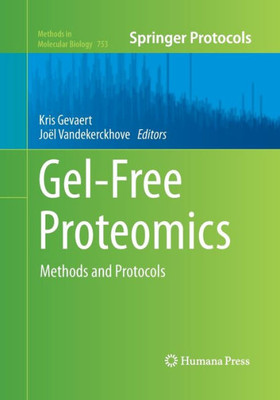 Gel-Free Proteomics: Methods And Protocols (Methods In Molecular Biology, 753)