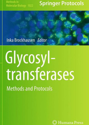 Glycosyltransferases: Methods And Protocols (Methods In Molecular Biology, 1022)