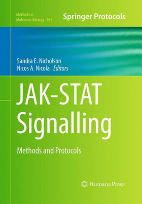 Jak-Stat Signalling: Methods And Protocols (Methods In Molecular Biology, 967)