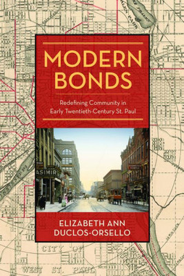 Modern Bonds: Redefining Community In Early Twentieth-Century St. Paul