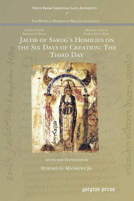 Jacob Of Sarug's Homilies On The Six Days Of Creation: The Third Day