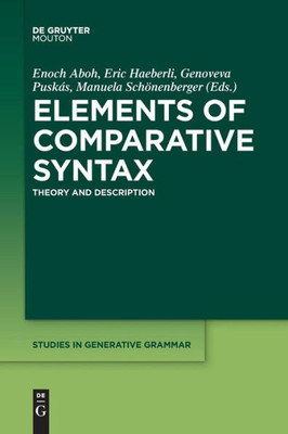 Elements Of Comparative Syntax: Theory And Description (Studies In Generative Grammar) (Studies In Generative Grammar, 127)