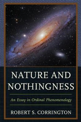 Nature And Nothingness: An Essay In Ordinal Phenomenology
