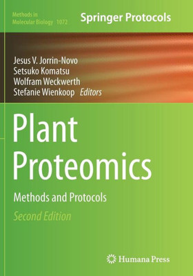 Plant Proteomics: Methods And Protocols (Methods In Molecular Biology, 1072)
