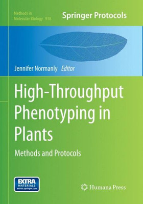 High-Throughput Phenotyping In Plants: Methods And Protocols (Methods In Molecular Biology, 918)