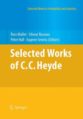 Selected Works Of C.C. Heyde (Selected Works In Probability And Statistics)