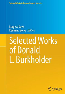 Selected Works Of Donald L. Burkholder (Selected Works In Probability And Statistics)