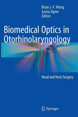 Biomedical Optics In Otorhinolaryngology. Head And Neck Surgery.