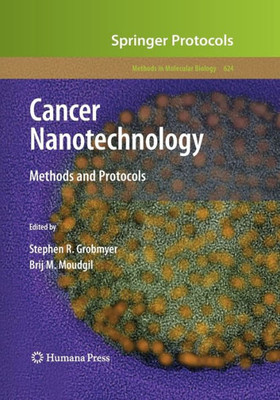 Cancer Nanotechnology: Methods And Protocols (Methods In Molecular Biology, 624)
