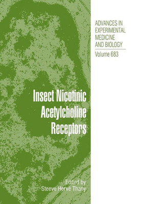 Insect Nicotinic Acetylcholine Receptors (Advances In Experimental Medicine And Biology, 683)