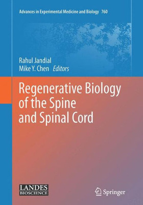 Regenerative Biology Of The Spine And Spinal Cord (Advances In Experimental Medicine And Biology, 760)