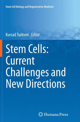Stem Cells: Current Challenges And New Directions (Stem Cell Biology And Regenerative Medicine)