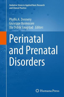 Perinatal And Prenatal Disorders (Oxidative Stress In Applied Basic Research And Clinical Practice)
