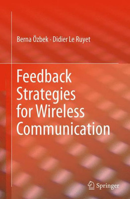 Feedback Strategies For Wireless Communication