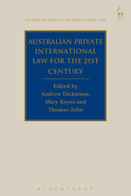 Australian Private International Law For The 21St Century: Facing Outwards (Studies In Private International Law)