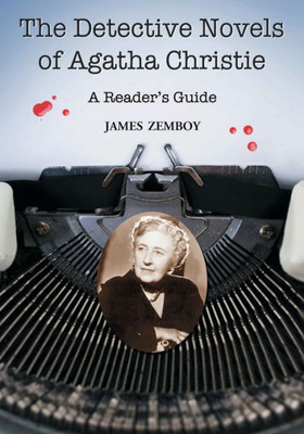The Detective Novels Of Agatha Christie: A Reader's Guide